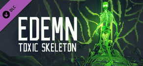 Edemn - Toxic Skeleton