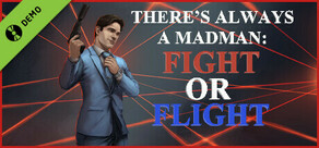 There's Always a Madman: Fight or Flight Demo