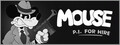 MOUSE: P.I. For Hire