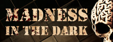 Madness in the dark
