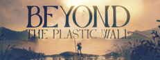 Beyond The Plastic Wall