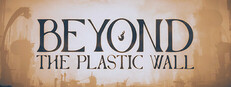 Beyond The Plastic Wall