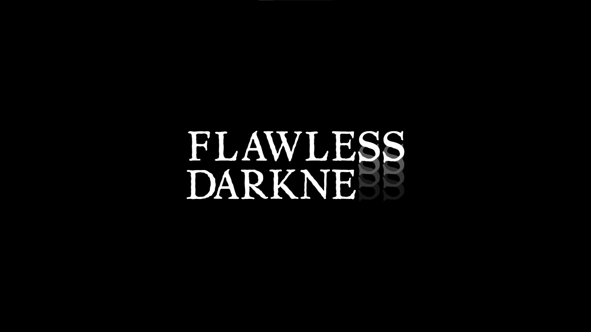 Flawless Darkness Featured Screenshot #1