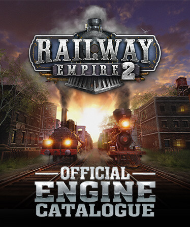 Railway Empire 2 - Official Guide: Engine Catalogue (PDF)