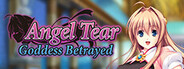 Angel Tear: Goddess Betrayed