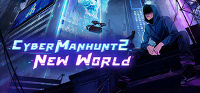 Cyber Manhunt 2: New World  - The Hacking Simulator