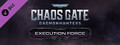 DLC - Warhammer 40,000: Chaos Gate - Daemonhunters - Execution Force capsule image