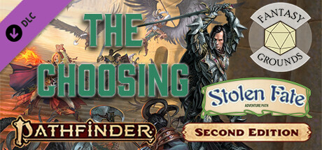 Fantasy Grounds - Pathfinder 2 RPG - Stolen Fate AP 1: The Choosing Header Image