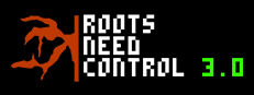 Roots Need Control 3.0