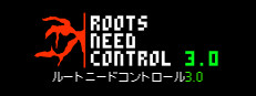 Roots Need Control 3.0