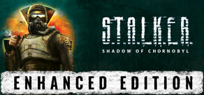 S.T.A.L.K.E.R.: Shadow of Chornobyl - Enhanced Edition