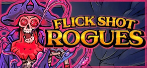 Flick Shot Rogues