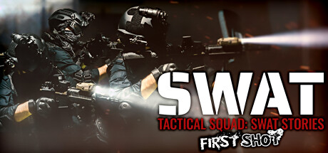 Tactical Squad: SWAT Stories - First Shot Cover Image