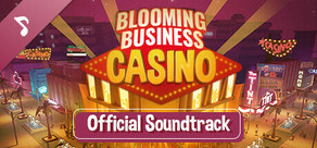 Blooming Business: Casino - Official Soundtrack