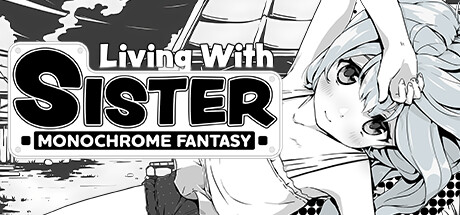 Living With Sister: Monochrome Fantasy crack status