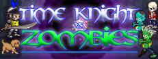 Time Knight VS. Zombies
