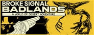 Broke Signal Badlands: A World of Desert Adventure