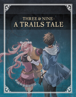 The Legend of Heroes: Trails into Reverie - Three & Nine: A Trails Tale Novel