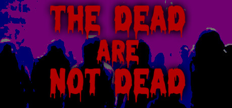 The Dead are Not Dead banner