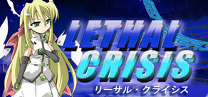 LethalCrisis リーサルクライシス