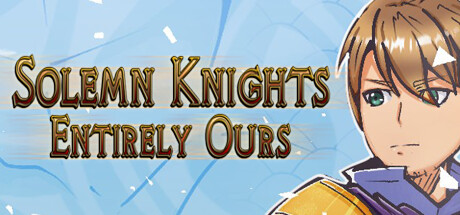 Solemn Knights: Entirely Ours Classic Edition banner