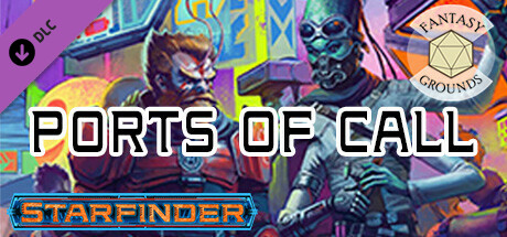 Fantasy Grounds - Starfinder RPG - Ports of Call Header Image