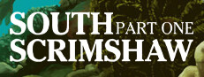 South Scrimshaw, Part One