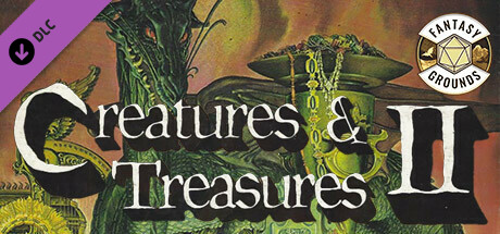 Fantasy Grounds - Creatures & Treasures II Header Image