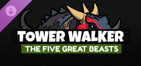 Tower Walker - The Five Great Beasts banner image