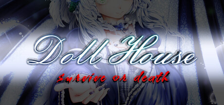 DollHouse: survive  or death