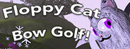 Floppy Cat Bow Golf!