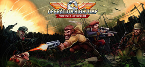 Operation Highjump: The Fall of Berlin