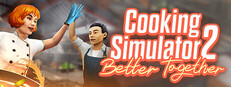 Cooking Simulator 2: Better Together Steam capsule image
