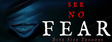 Bite Size Terrors: see no FEAR