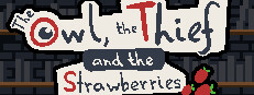 The Owl, the Thief and the Strawberries