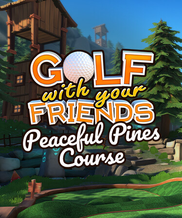 Golf With Your Friends - Peaceful Pines Course