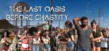 The Last Oasis Before Chastity