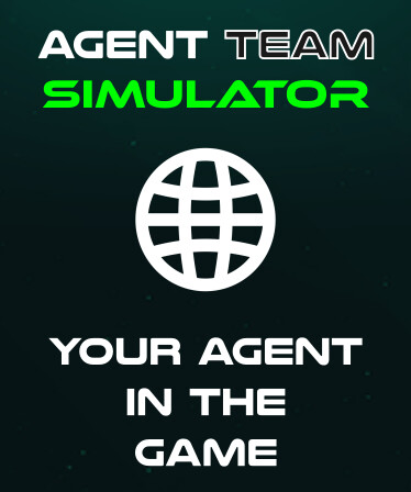 Agent Team Simulator - Your Agent in the Game