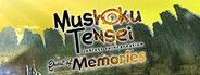 Mushoku Tensei jobless reincarnation Quest of Memories