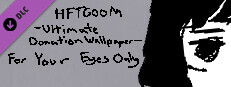HFTGOOM - ULTIMATE DONATION WALLPAPER - FOR YOUR EYES ONLY - Small Capsule Image