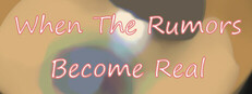 When The Rumors Become Real cover