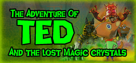 The Adventure of TED  and the lost magic crystals