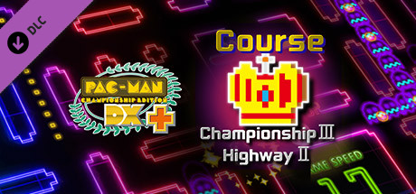 Pac-Man Championship Edition DX+: Championship III & Highway II Courses banner image