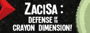 ZaciSa: Defense of the Crayon Dimension!