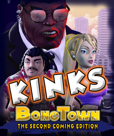 BoneTown: The Second Coming Edition - Kinks