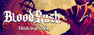 BloodRush: Undying Wish