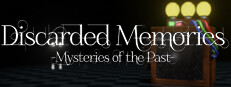 Discarded Memories: Mysteries of the Past
