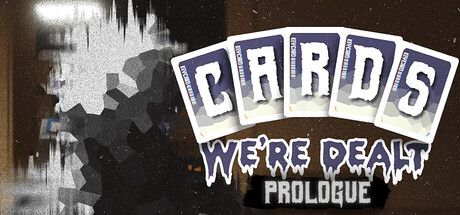 Cards We're Dealt Prologue