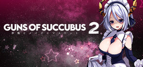 Guns of Succubus2 ～夢魔とメイドとマスケット～