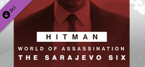 HITMAN WOA - Sarajevo Six Campaign Pack